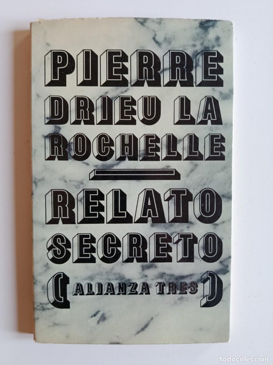 Libros de segunda mano: PIERRE DRIEU LA ROCHELLE. RELATO SECRETO. ALIANZA EDITORIAL. 1978