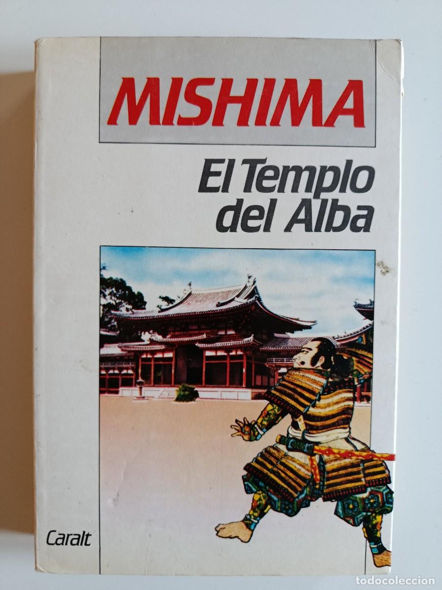 Libros de segunda mano: YUKIO MISHIMA. EL TEMPLO DEL ALBA. EDITORIAL CARALT. 1985