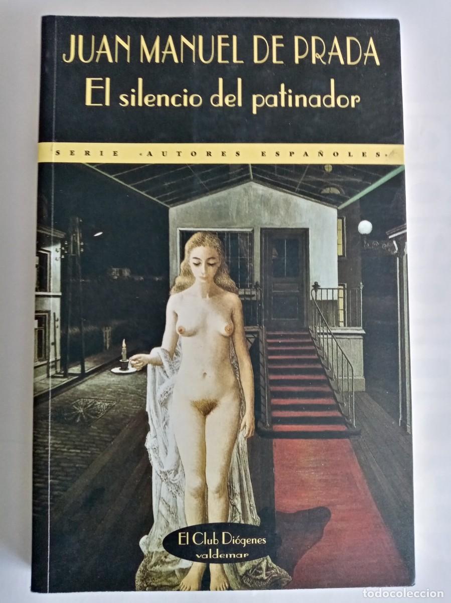 Libros de segunda mano: EL SILENCIO DEL PATINADOR . Juan Manuel de Prada ( VALDEMAR )