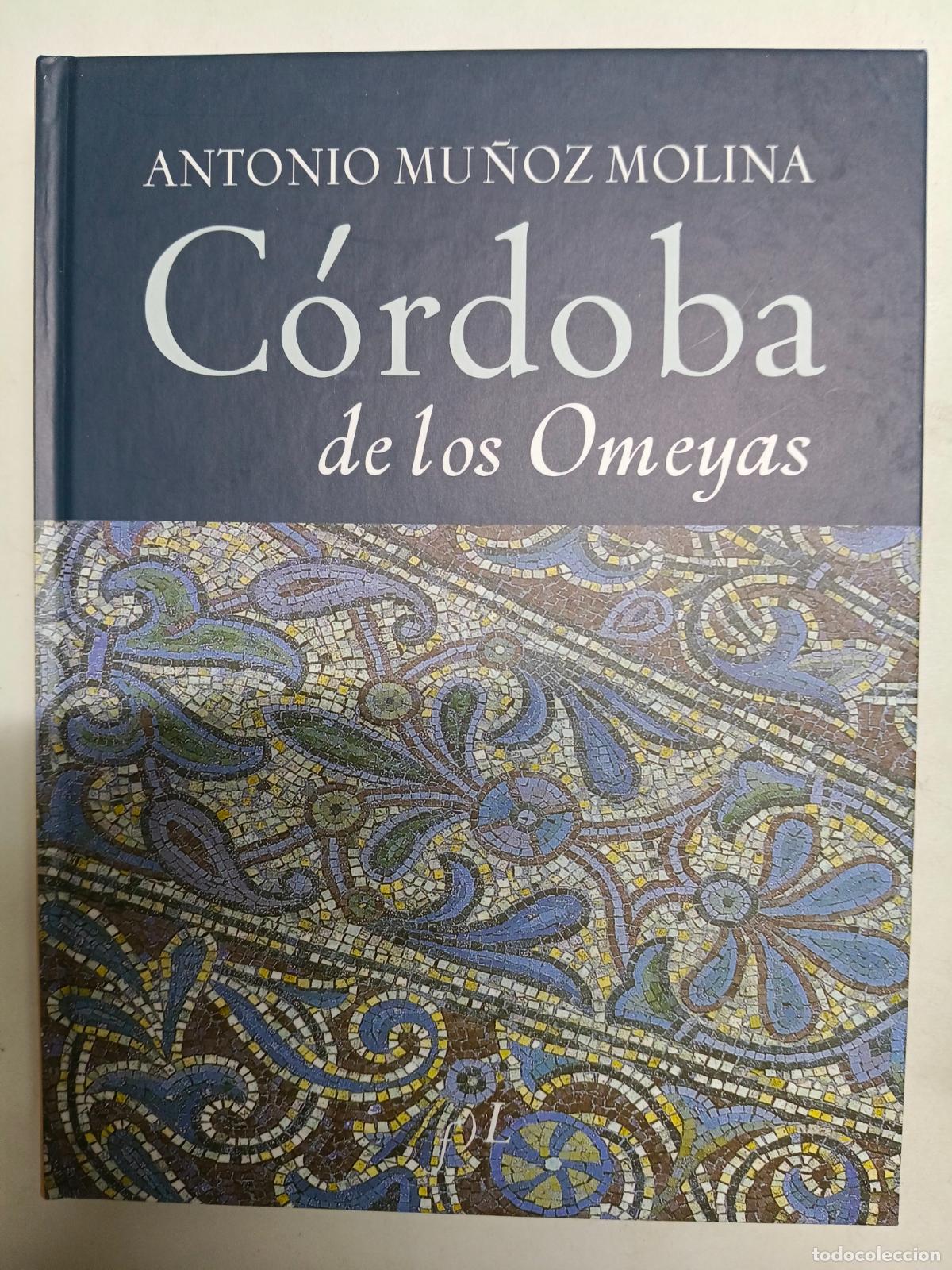 Libros de segunda mano: C&oacute;rdoba de los Omeyas. Antonio Mu&ntilde;oz Molina. Planeta. Firmado dedicado por el autor.