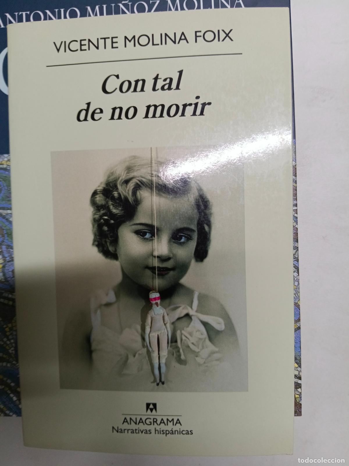 Libros de segunda mano: CON TAL DE NO MORIR (VICENTE MOLINA FOIX) - EDITORIAL ANAGRAMA [1&ordf;EDICI&Oacute;N 2009 DEDICADA]