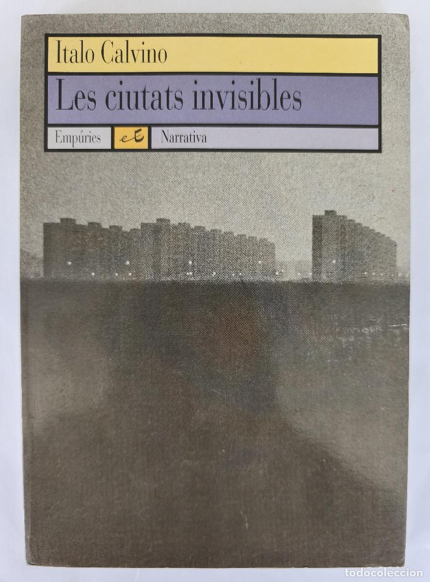 Libros de segunda mano: LES CIUTATS INVISIBLES - ITALO CALVINO - Edit. Emp&uacute;ries 1985