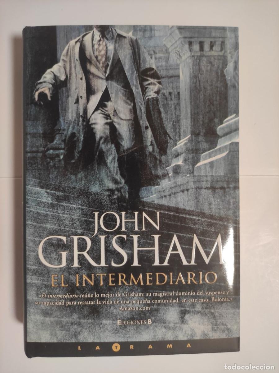 Libros de segunda mano: El intermediario - John Grisham. 1&ordf; edici&oacute;n 2005 (val4)
