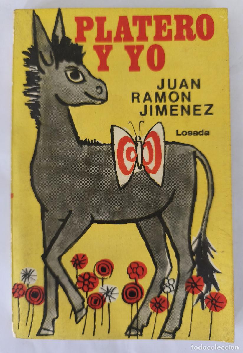 Libros de segunda mano: PLATERO Y YO - Juan Ramon Jimenez - Edit. Losada 1973