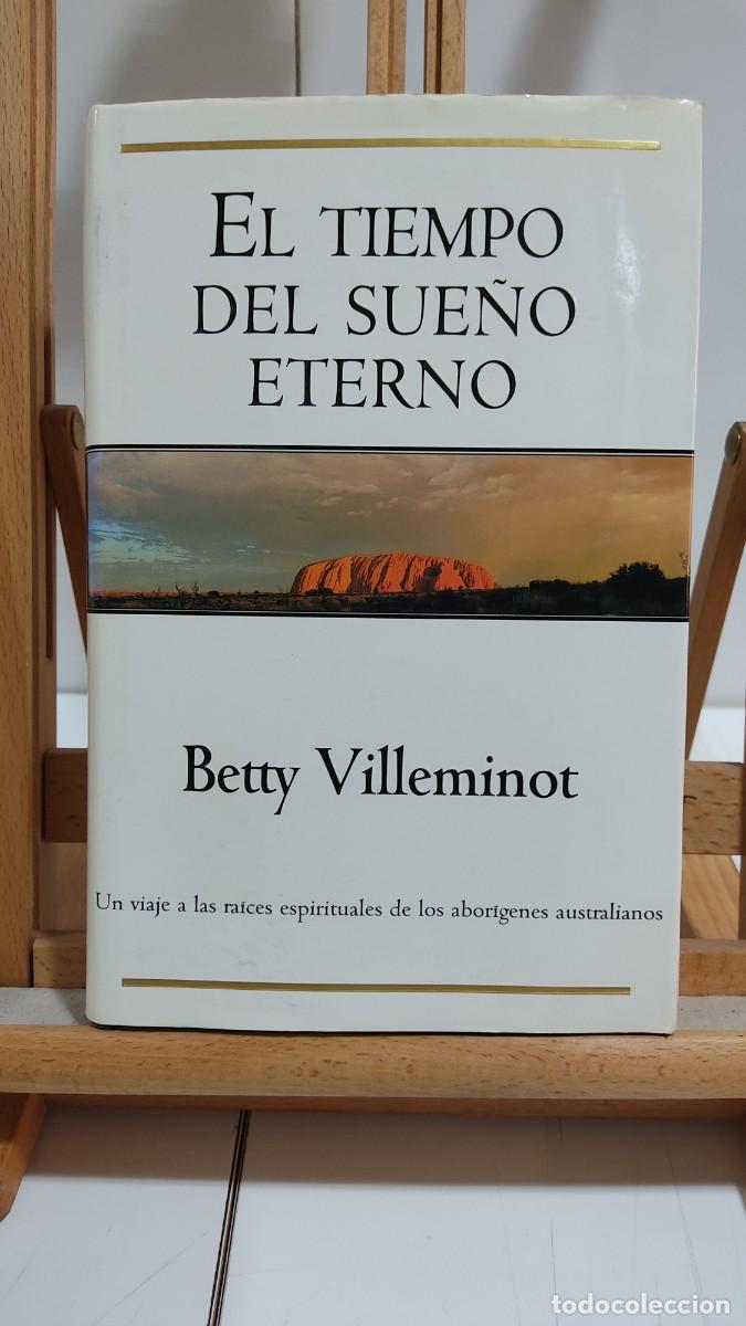 Libros de segunda mano: 1084 EL TIEMPO DEL SUE&Ntilde;O ETERNO, DE BETTY VILLEMINOT, ED. PLANETA, TAPA DURA, 1&ordf; ED. 03/1998