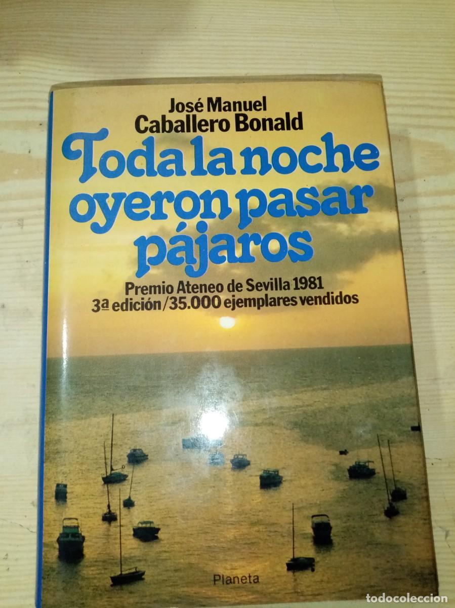Libros de segunda mano: TODA LA NOCHE OYERON PASAR PAJAROS. JOSE MANUEL CABALLERO BANALD. EST31B1