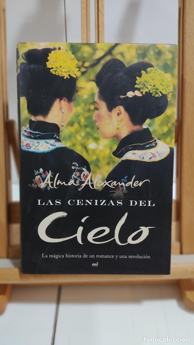 Libros de segunda mano: 1085 LAS CENIZAS DEL CIELO DE ALMA ALEXANDER, EDICIONE MR, TAPA DURA, 1&ordf; EDICION, 11/2007