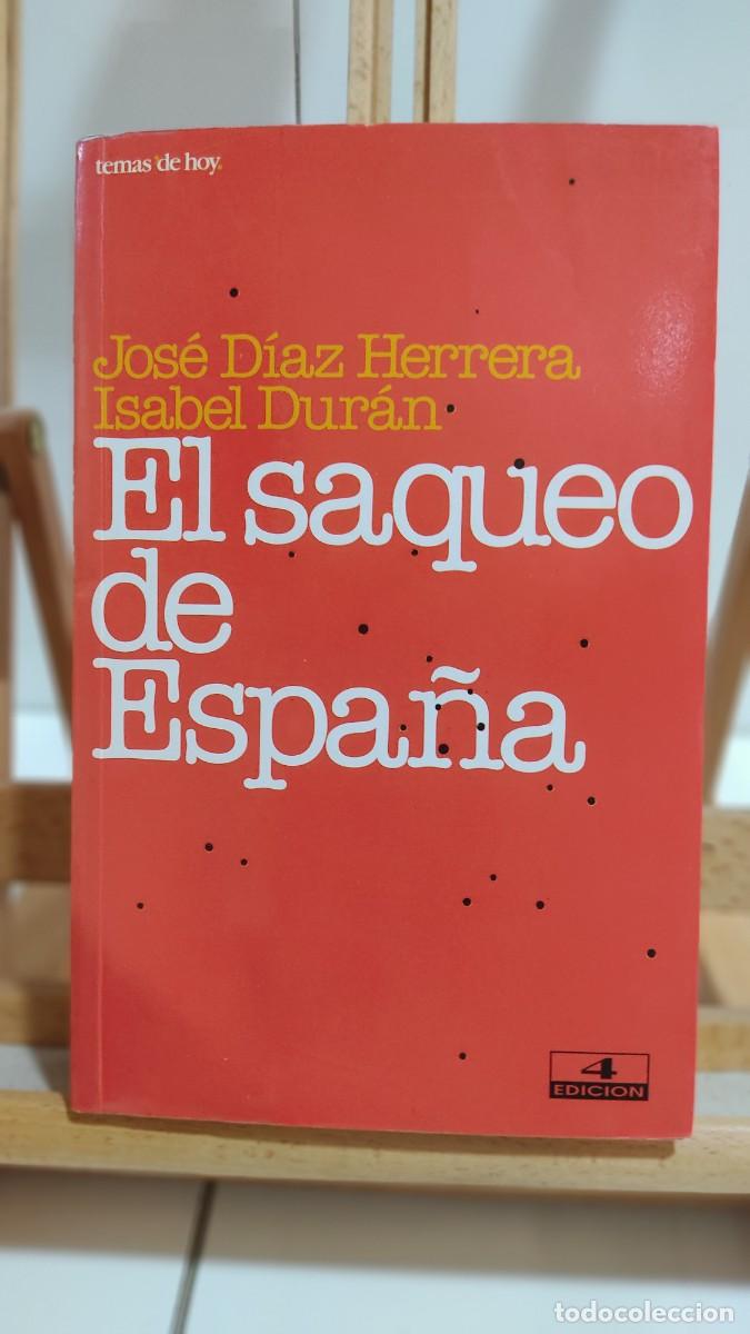 Libros de segunda mano: 1086 EL SAQUEO DE ESPA&Ntilde;A, DE JOSE DIEZ HERRERA E ISABEL DURAN, ED. TEMAS DE HOY, TAPA BLANDA