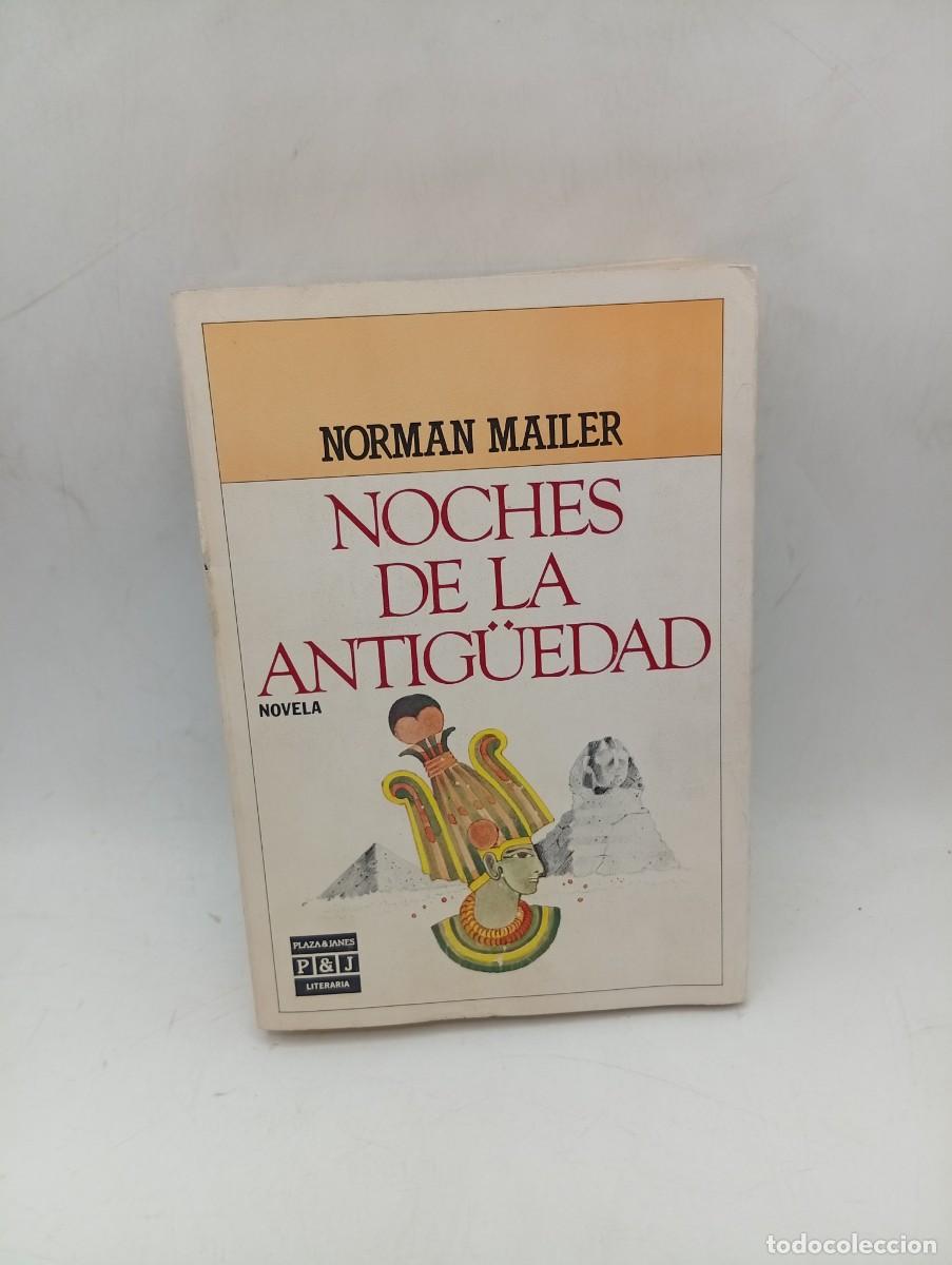 Libros de segunda mano: NOCHES DE LA ANTIG&Uuml;EDAD. NORMAN MAILER. PLAZA & JANES. 1&ordf; EDICION. 1984. PAGS : 568.