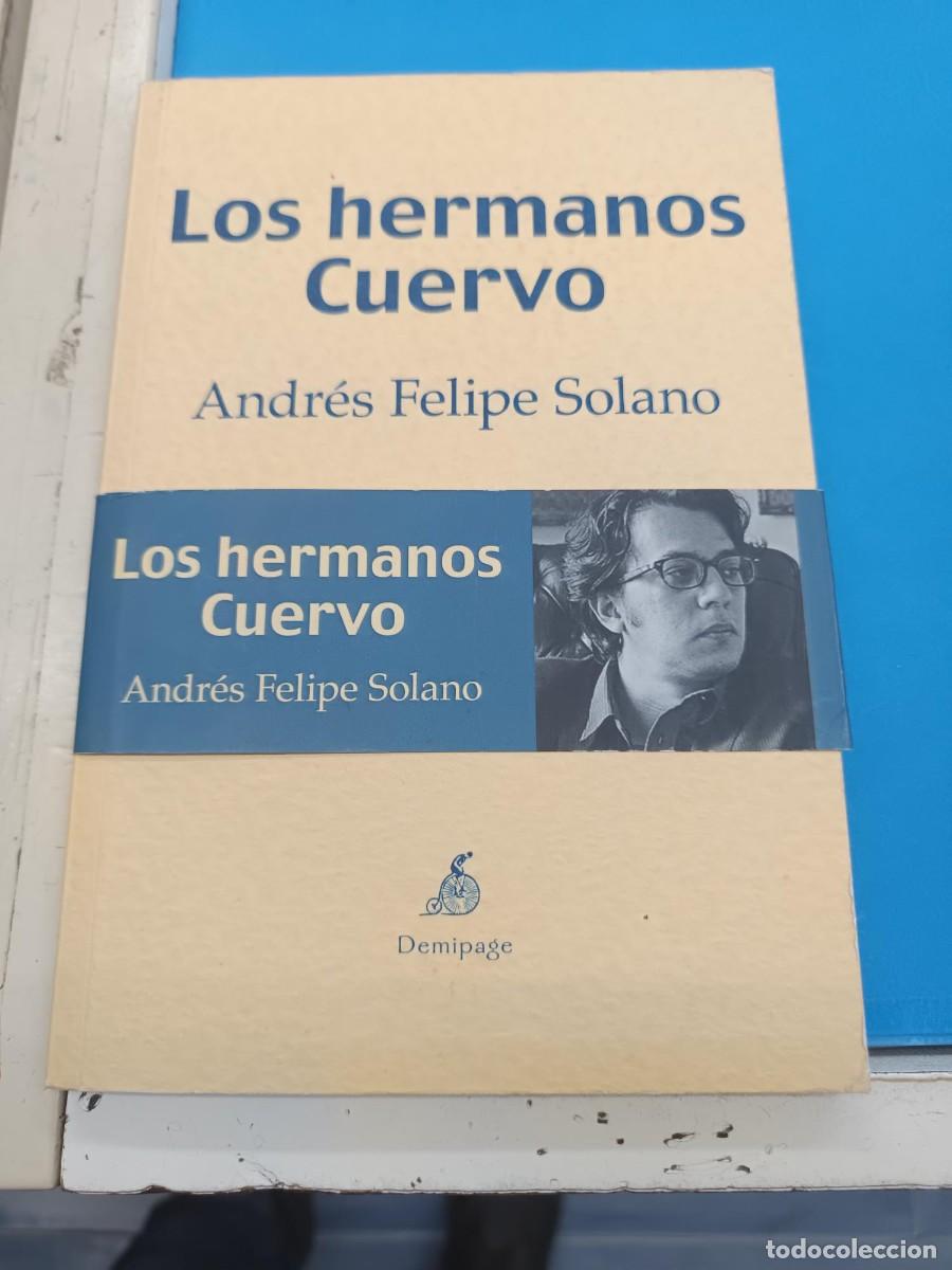 Libros de segunda mano: LOS HERMANOS CUERVO ANDRES FELIPE SOLANO