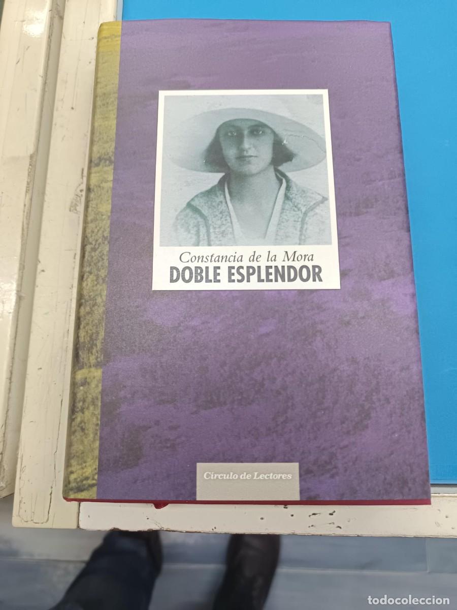 Libros de segunda mano: CONSTANCIA DE MORA DOBLE ESPLENDOR CIRCULO DE LECTORES TAPA DURA