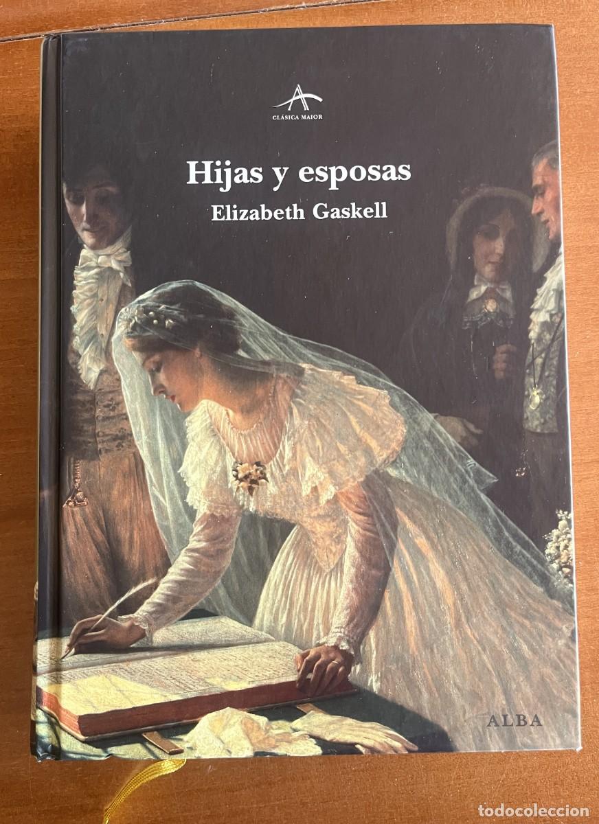 Libros de segunda mano: Hijas y esposas. Alba Cl&aacute;sica Maior. Tapa dura