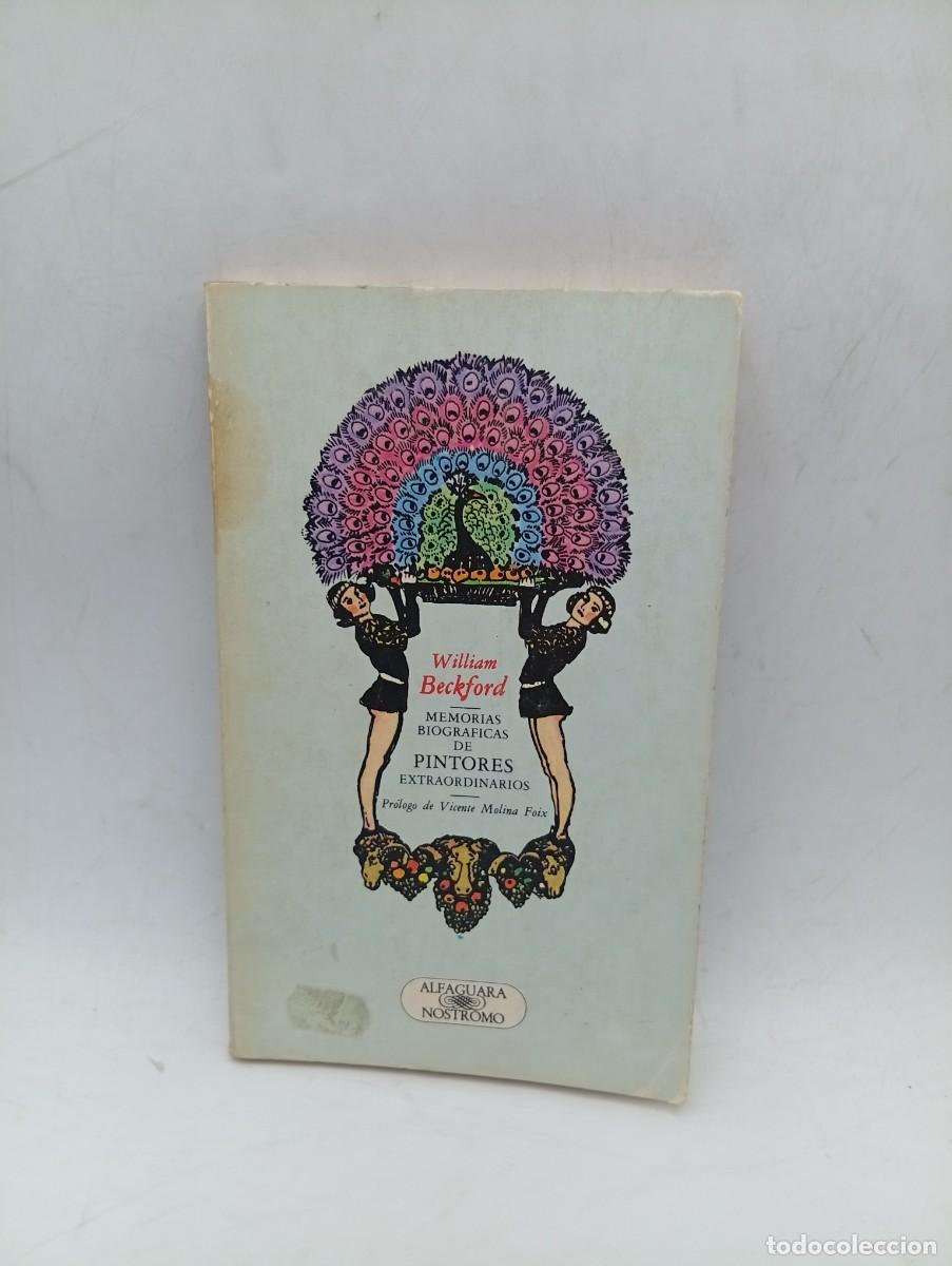 Libros de segunda mano: MEMORIAS BIOGRAFICAS DE PINTORES EXTRAORDINARIOS. WILLIAM BECKFORD. 1978. PAGS: 125.