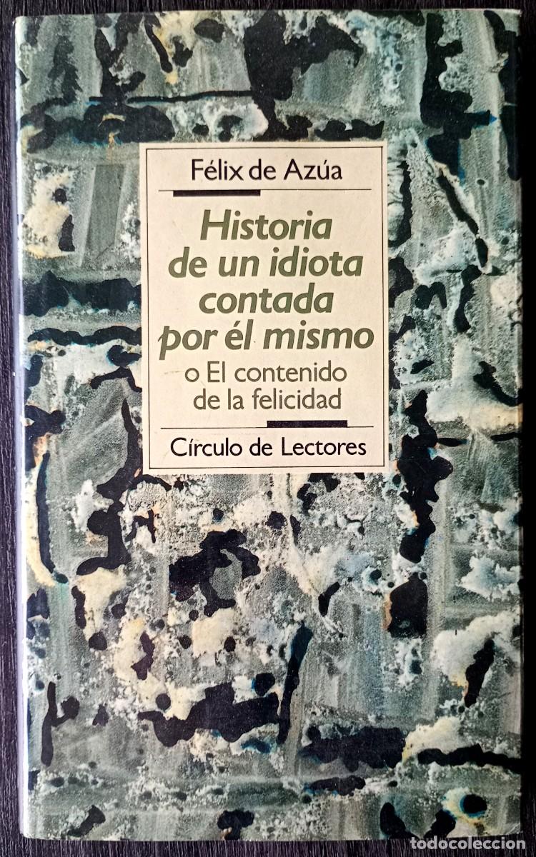 Libros de segunda mano: F&eacute;lix de Az&uacute;a . Historia de un idiota contada por &eacute;l mismo