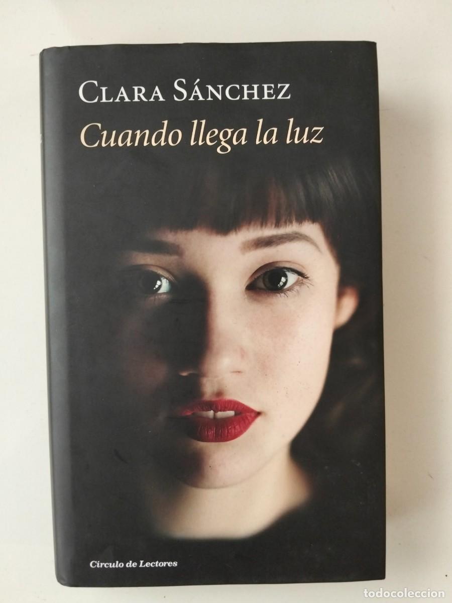 Libros de segunda mano: Cuando llega la luz [Clara S&aacute;nchez] - Foto 1