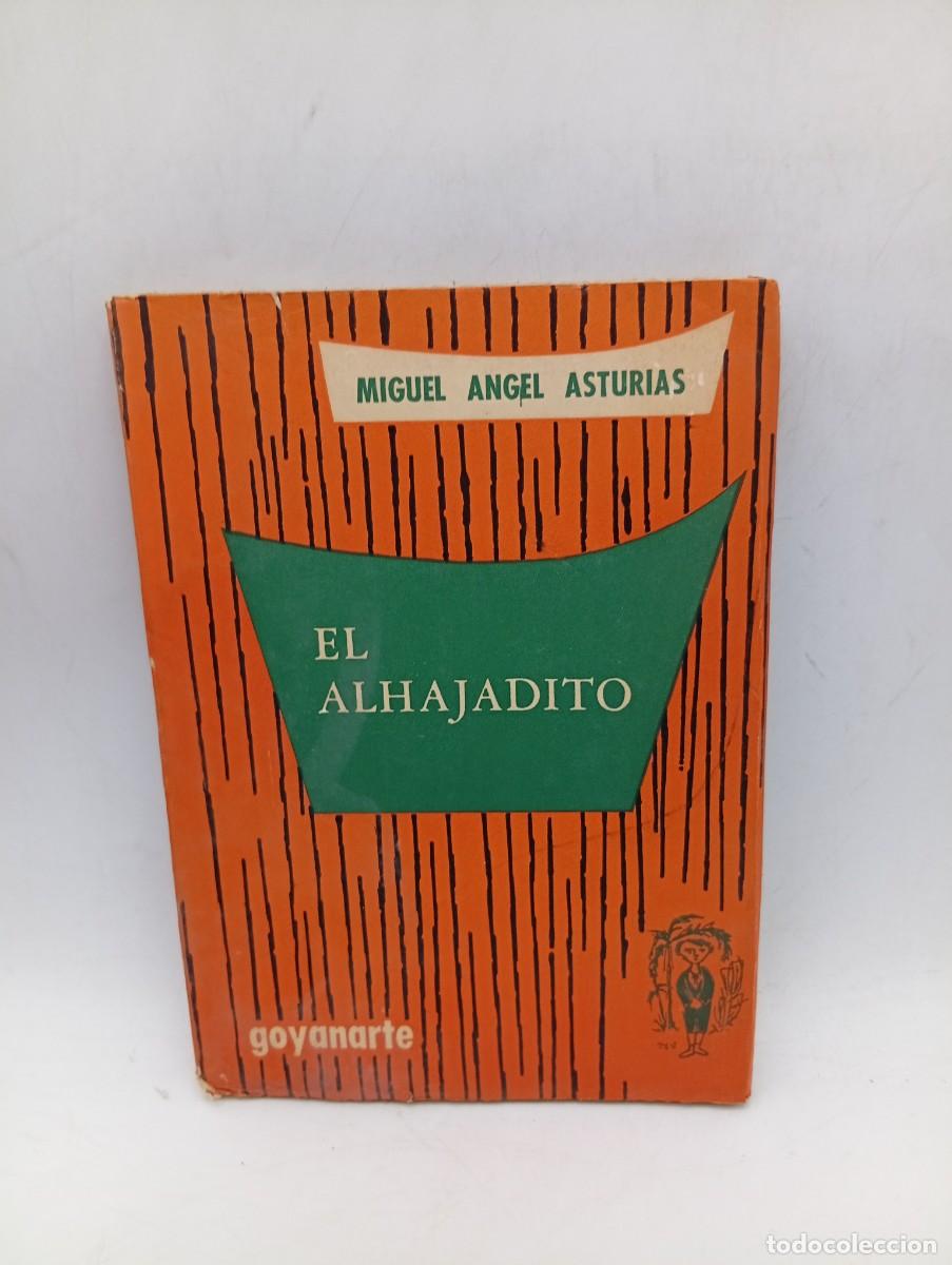 Libros de segunda mano: EL ALHAJADITO. MIGUEL ANGEL ASTURIAS. EDITORIAL GOYANARTE. 1960. PAGS : 141.