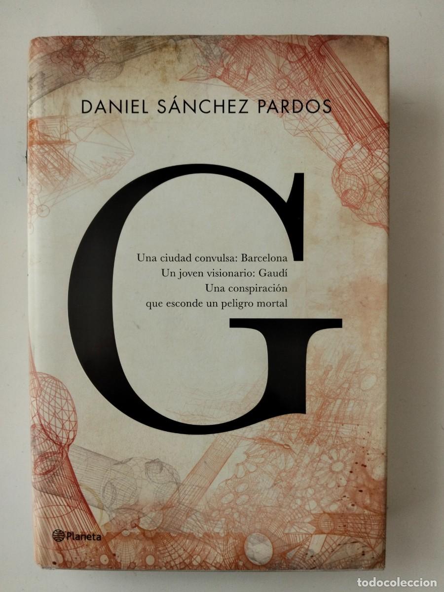 Libros de segunda mano: G (la novela de Gaud&iacute;) [Daniel S&aacute;nchez Pardos] - Foto 1