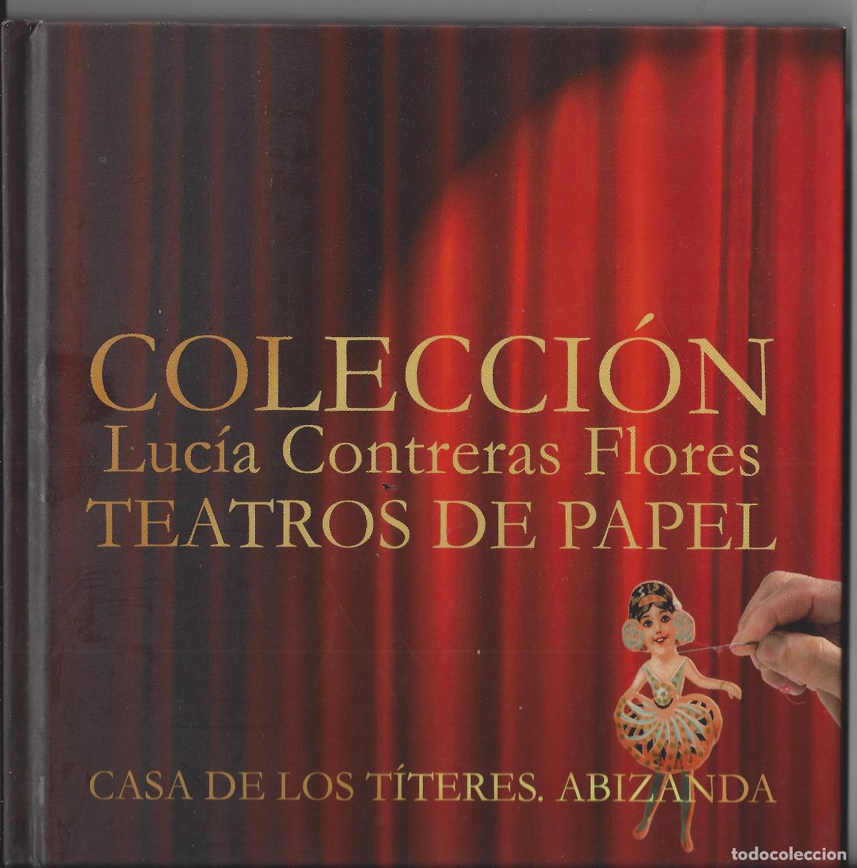 Libros de segunda mano: COLECCION DE TEATROS DE PAPEL.Luc&iacute;a Contreras Flores.Casa de los T&iacute;teres Abizanda ( Huesca)