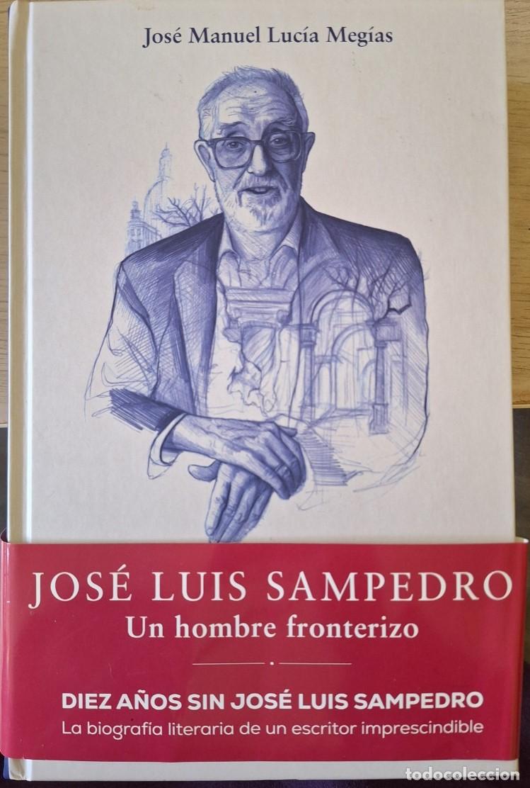 Libros de segunda mano: JOSE LUIS SAMPEDRO. UN HOMBRE FRONTERIZO. - LUCIA MEGIAS, Jose Manuel.