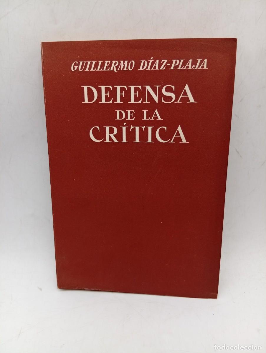Libros de segunda mano: DEFENSA DE LA CRITICA Y OTRAS NOTAS. GUILLERMO DIAZ-PLAJA. EDITORIAL BARNA. 1953. PAGS : 194.
