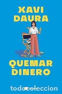Libros de segunda mano: QUEMAR DINERO Xavi Daura