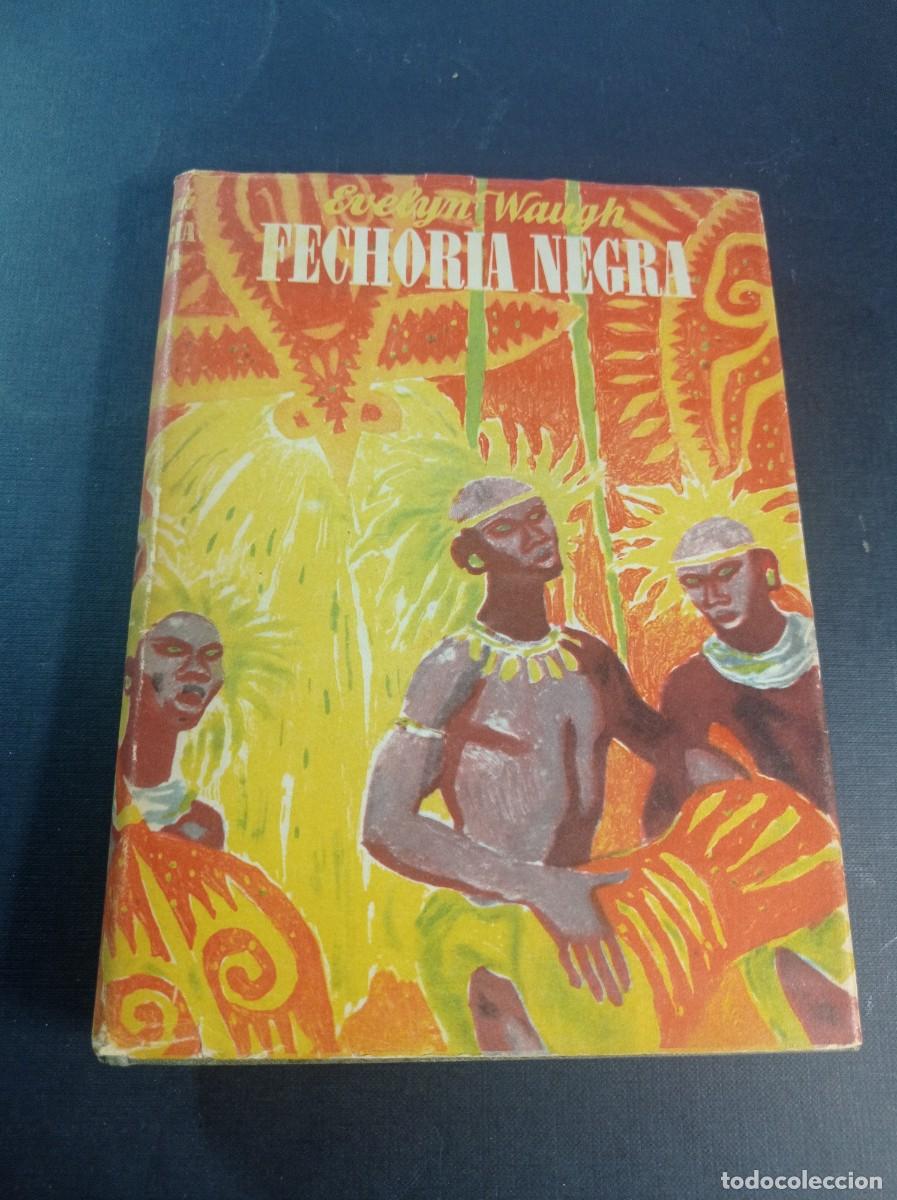 Libros de segunda mano: FECHOR&Iacute;A NEGRA. EVELYN WAUGH. &iquest;A QU&Eacute; SABE LA CARNE HUMANA? TRADUCE ROSA S. DE NAVEIRA. JAN&Eacute;S, 1950 +