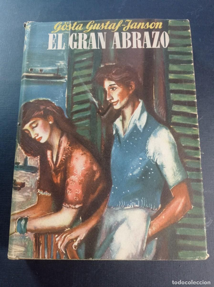 Libros de segunda mano: EL GRAN ABRAZO. GOSTA GUSTAF-JANSON. TRADUCE MIGUEL MOYA. PORTADA DE PALET. JAN&Eacute;S, 1947 +++