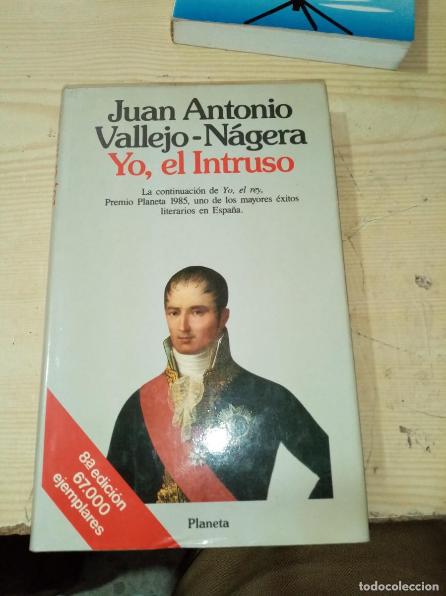 Libros de segunda mano: YO, EL INTRUSO. JUAN ANTONIO VALLEJO NAGERA. EST31B1
