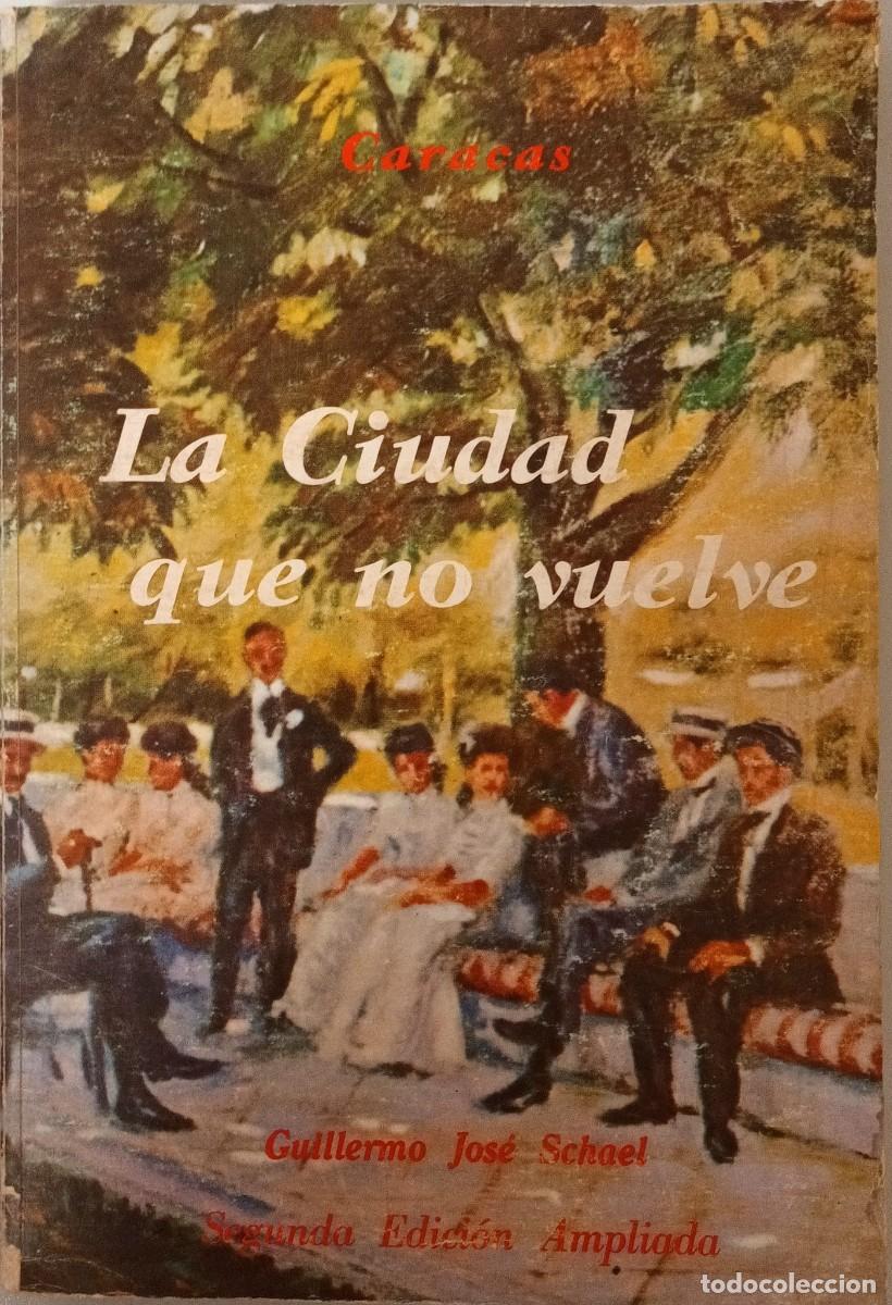 Livres d'occasion: CARACAS, LA CIUDAD QUE NO VUELVE - GUILLERMO JOS&Eacute; SCHAEL - CARACAS 1968 - ILUSTRADO