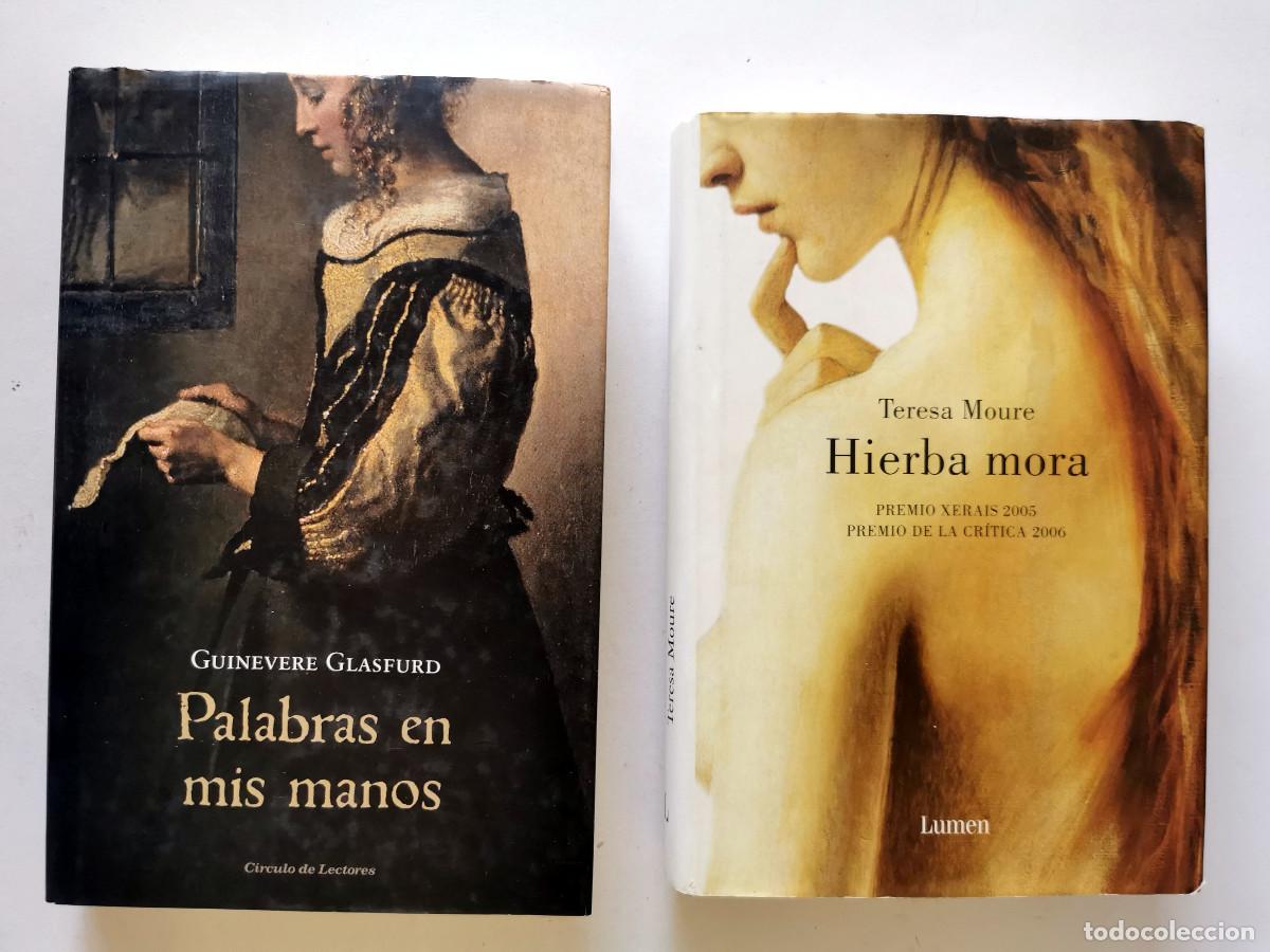 Libros de segunda mano: Hierba Mora. Teresa Moure + Palabras en mis manos. Guinevere Glasfurd - Descartes