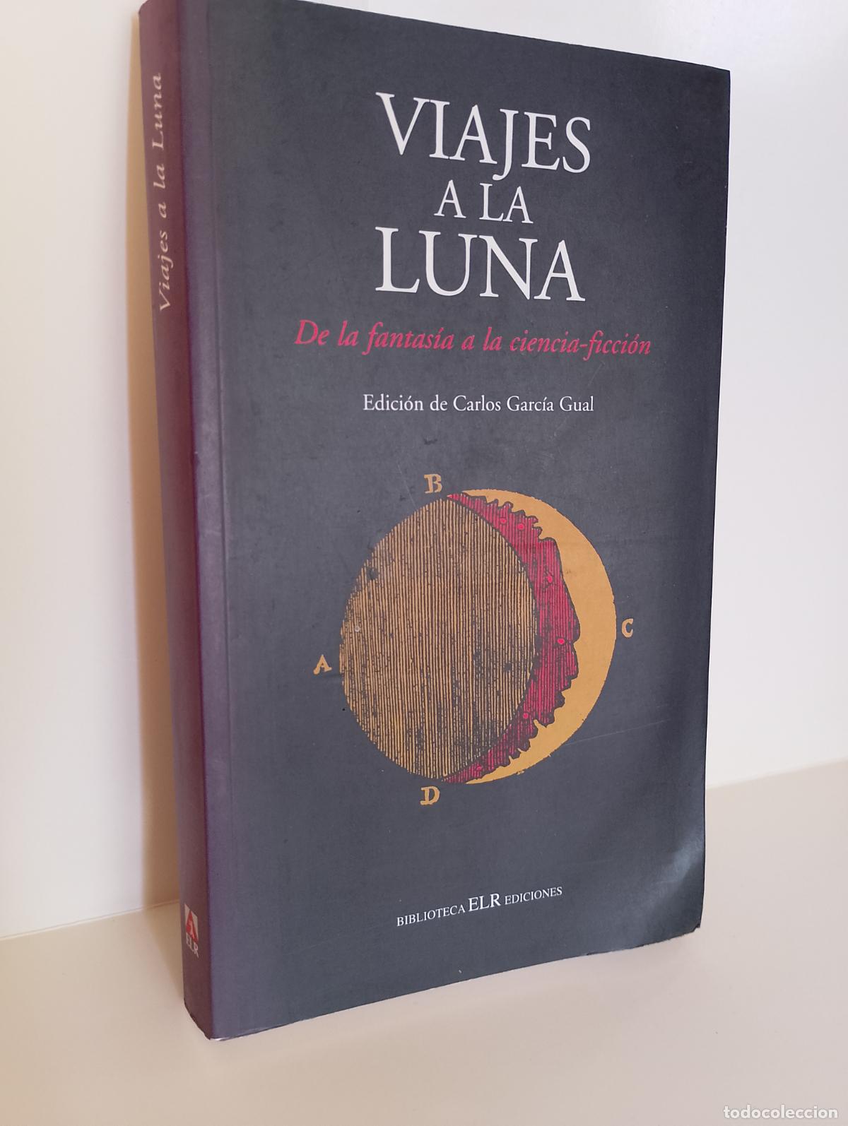 Libros de segunda mano: VIAJES A LA LUNA ED DE CARLOS GARC&Iacute;A GUAL LR Ediciones
