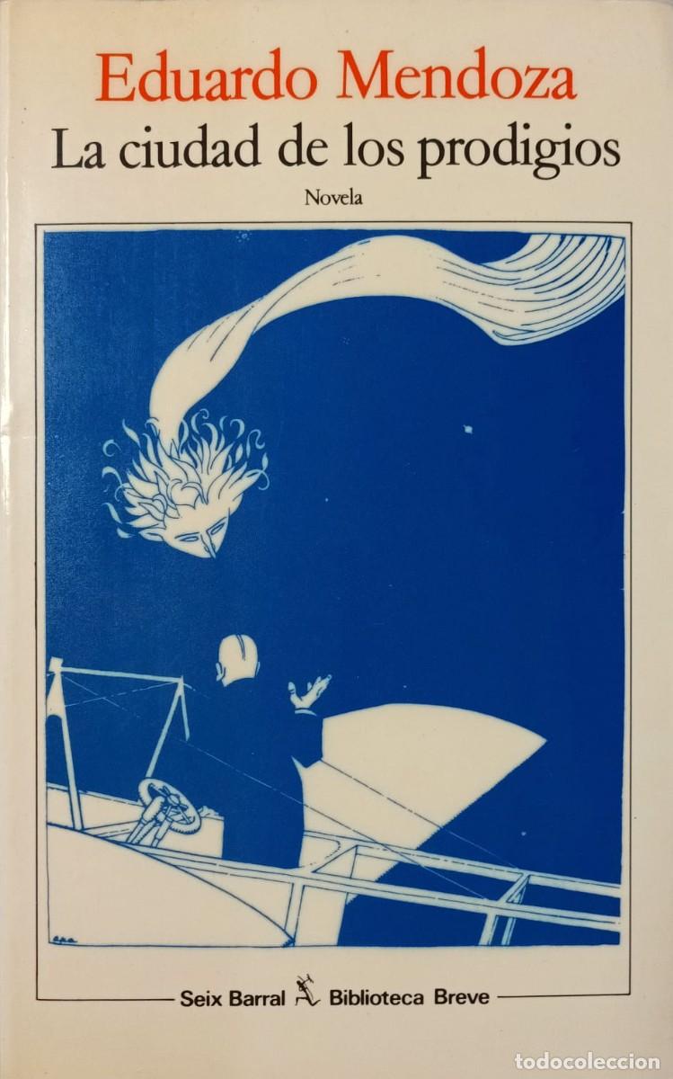 Libros de segunda mano: LA CIUDAD DE LOS PRODIGIOS - EDUARDO MENDOZA - SEIX BARRAL 1989