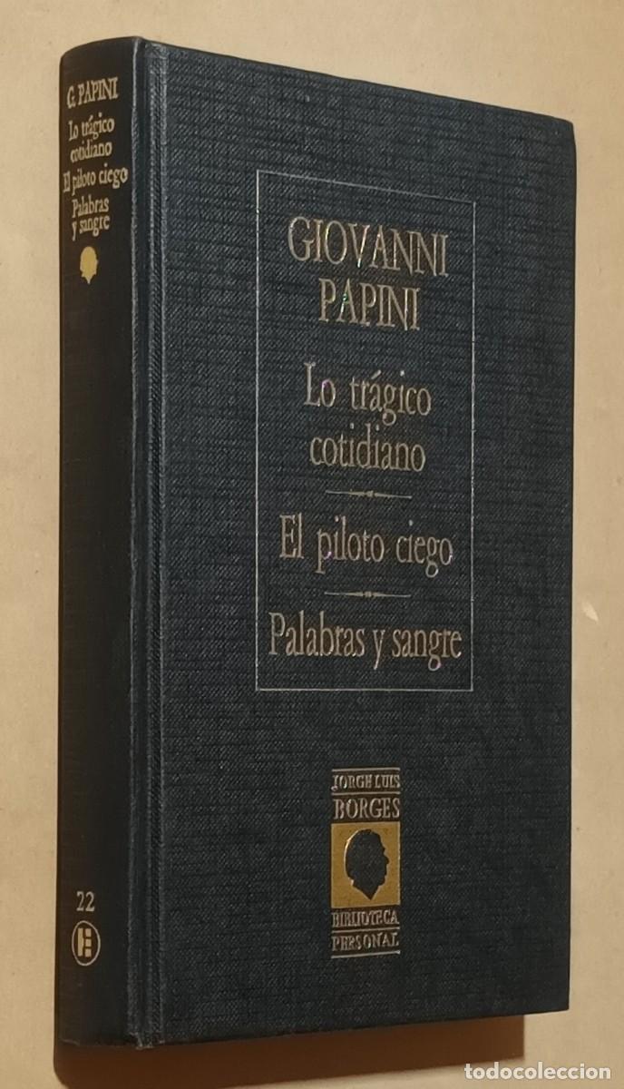 Libros de segunda mano: LO TR&Aacute;GICO COTIDIANO / EL PILOTO CIEGO / PALABRAS Y SANGRE - GIOVANNI PAPINI - ED. HYSPAM&Eacute;RICA -1985