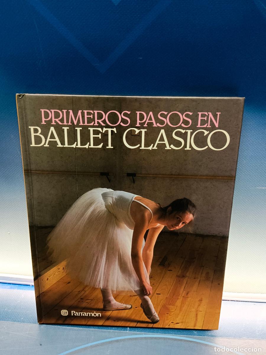Libros de segunda mano: libro, tomo, PRIMEROS PASOS EN BALLET CLASICO . PARRAMON EDICIONES, 1985