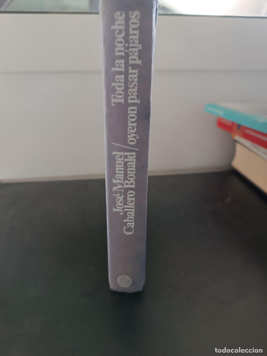 Libros de segunda mano: Toda la noche oyeron pasar p&aacute;jaros Jos&eacute; Manuel Caballero Bonald