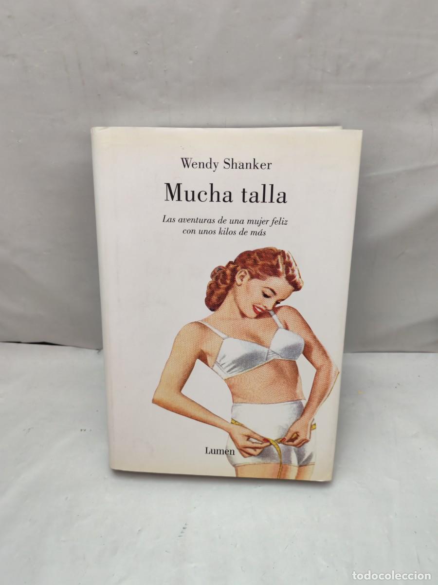 Libros de segunda mano: Wendy Shanker: Mucha talla (Primera edici&oacute;n, tapa dura)