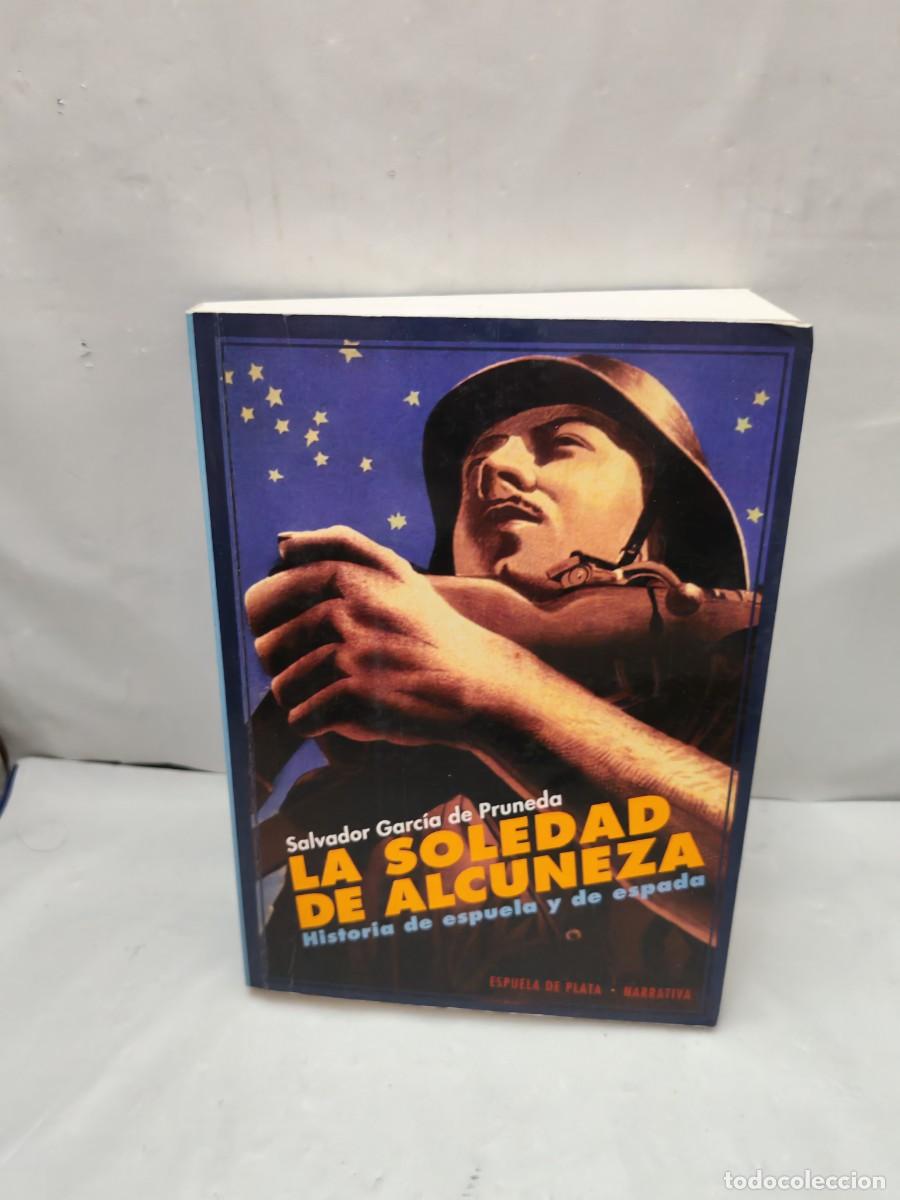 Libros de segunda mano: La soledad de Alcuneza: Historia de espuela y de espada