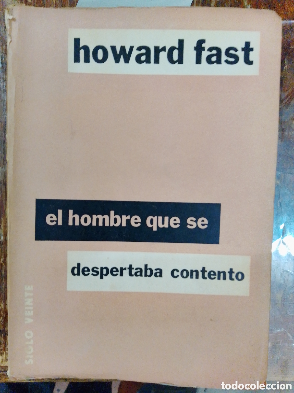 Libros de segunda mano: EL HOMBRE QUE SE DESPERTABA CONTENTO. FAST, HOWARD. SIGLO VEINTE. 1957