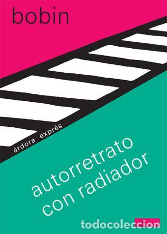 Gebrauchte B&uuml;cher: Autorretrato con radiador. - Bobin, Christian.