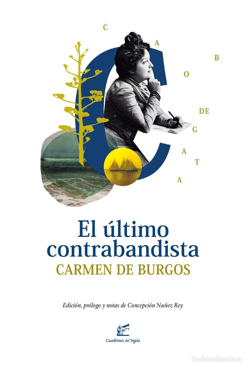Libri di seconda mano: El &uacute;ltimo contrabandista. - De Burgos, Carmen.