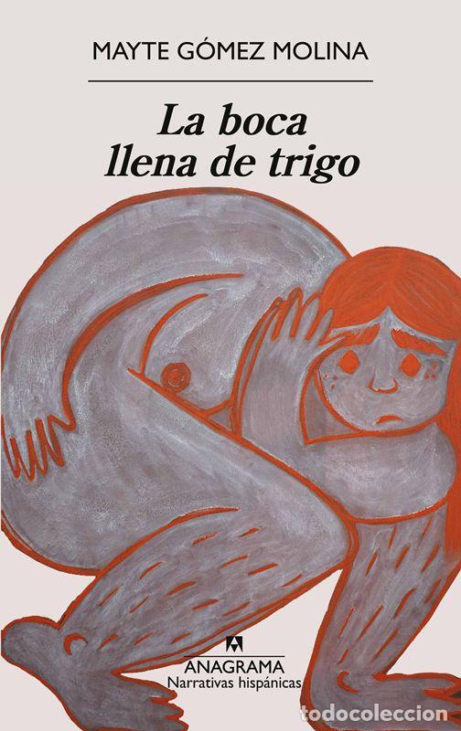 Libros de segunda mano: La boca llena de trigo. - G&oacute;mez Molina, Mayte.