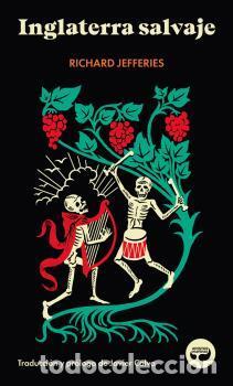 Libros de segunda mano: Inglaterra salvaje. - Jefferies, Richard.