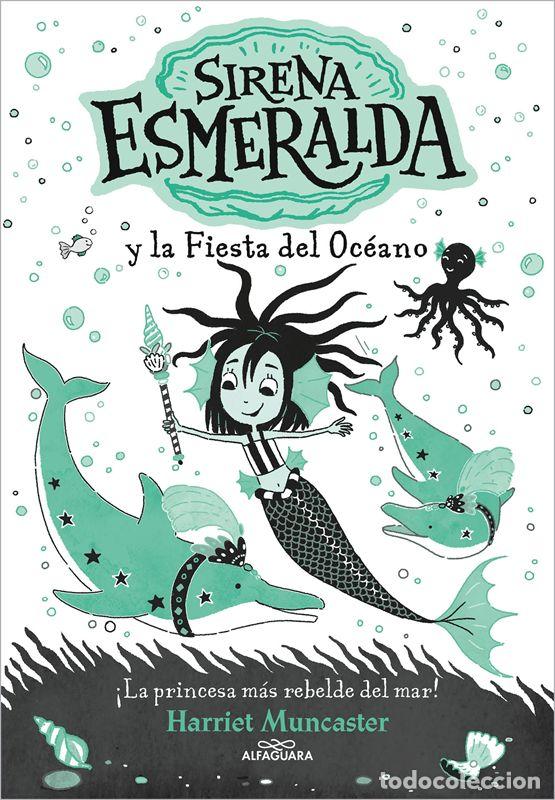 Gebrauchte B&uuml;cher: Sirena Esmeralda y la fiesta del oc&eacute;ano (La sirena Esmeralda 1). - Muncaster, Harriet.