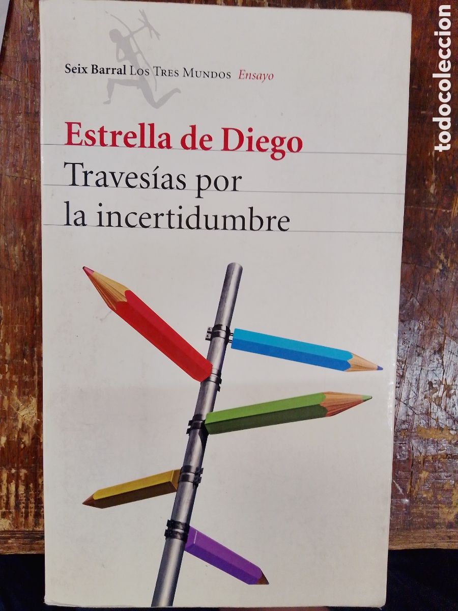 Libros de segunda mano: TRAVESIAS POR LA INCERTIDUMBRE. DE DIEGO, ESTRELLA. SEIX BARRAL. 2005