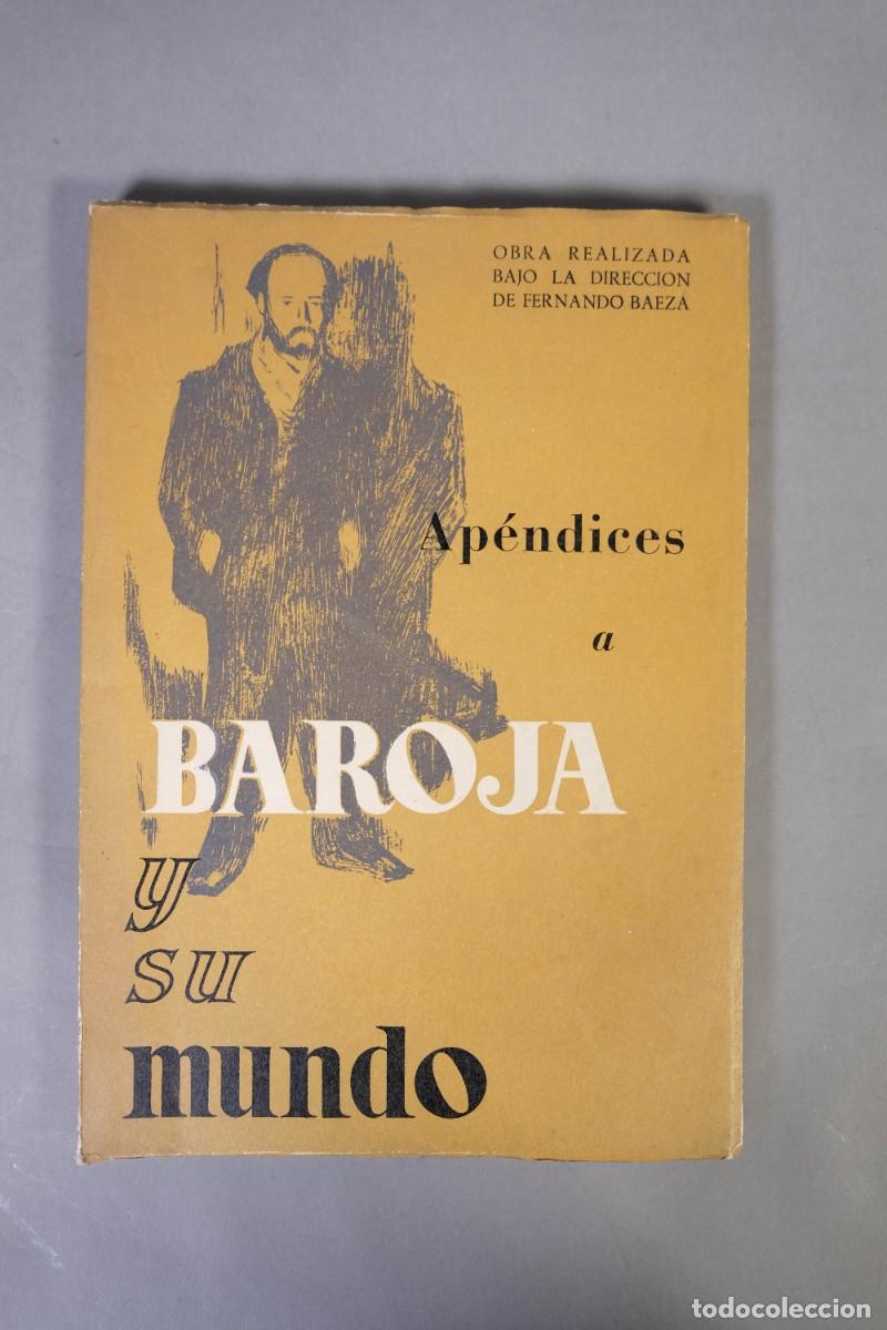Libros de segunda mano: AP&Eacute;NDICES A BAROJA Y SU MUNDO - EDICIONES ARION 1962