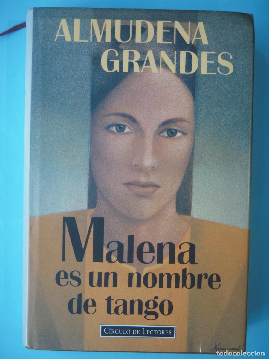 Libros de segunda mano: MALENA ES UN NOMBRE DE TANGO - ALMUDENA GRANDES - CIRCULO DE LECTORES, 1995 (BUEN ESTADO)
