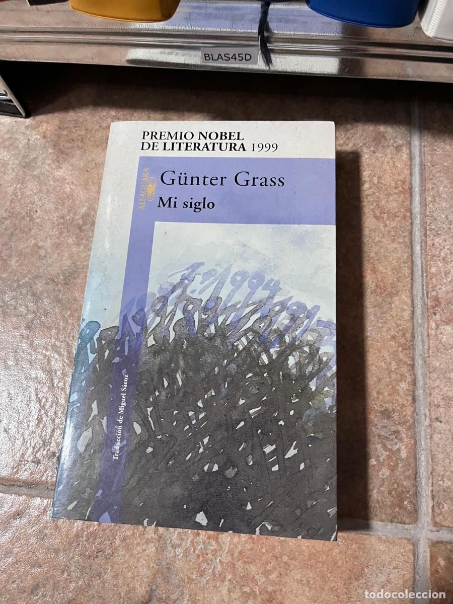 Libros de segunda mano: BLAS45D PREMIO NOBEL DE LITERATURA 1999 G&uuml;nter Grass Mi siglo