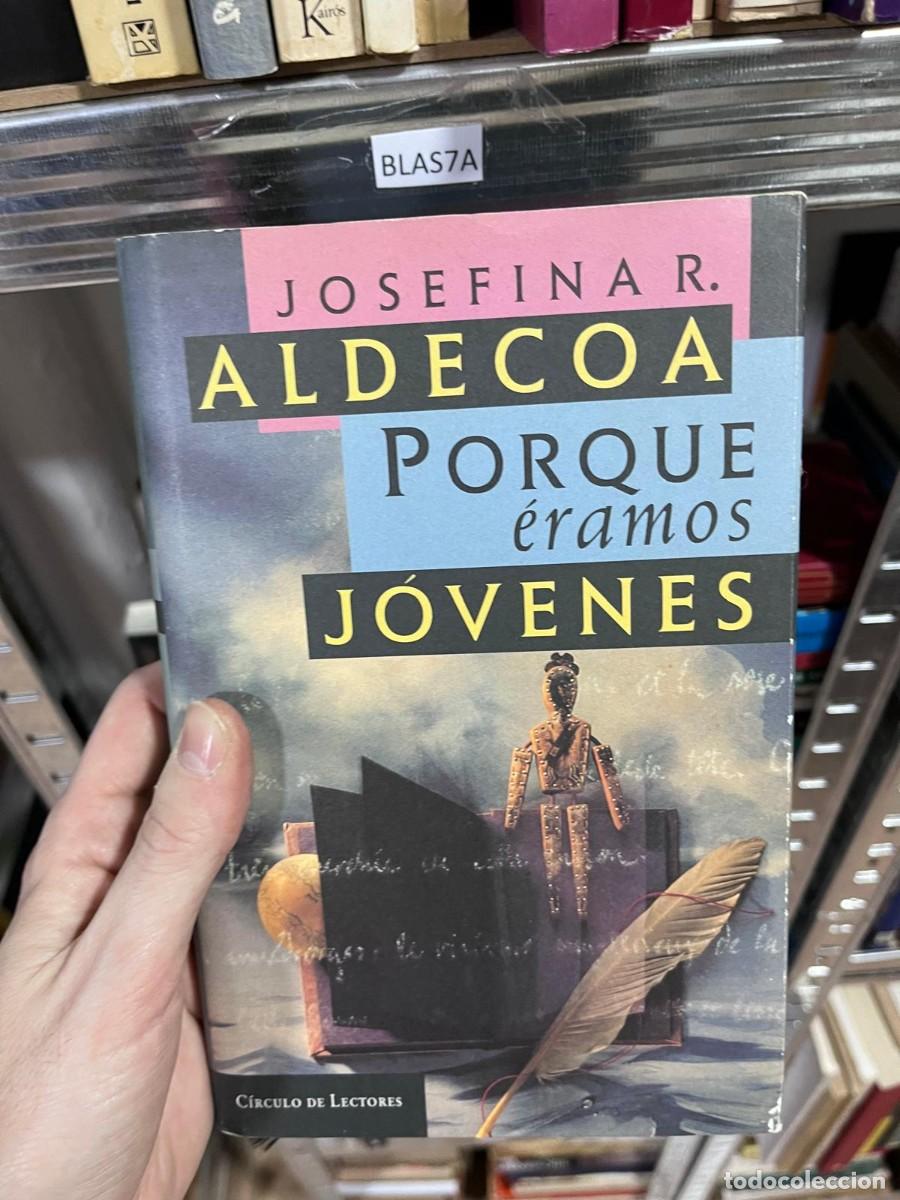 Libros de segunda mano: BLAS7A JOSEFINA R. ALDECOA PORQUE &eacute;ramos J&Oacute;VENES