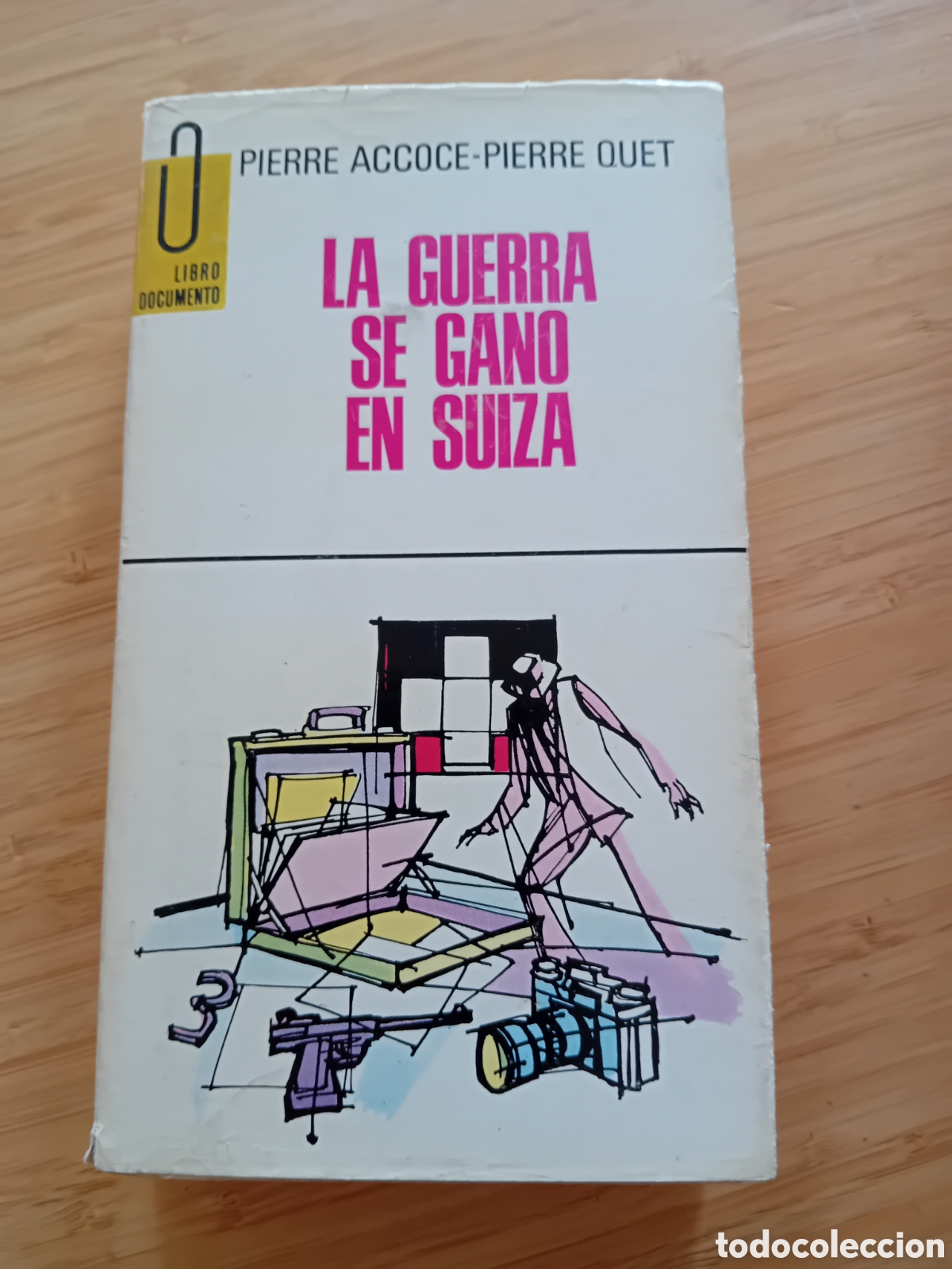 Libros de segunda mano: La guerra se gan&oacute; en Suiza - Pierre Accoce y Pierre Quet (Plaza&Janes 1968)
