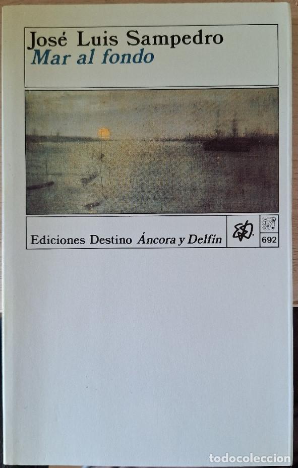 Libros de segunda mano: MAR AL FONDO. FIRMA AUTOGRAFA DEL AUTOR. - SAMPEDRO, Jose Luis.